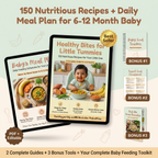 Healthy Bites | 150 Nutritious Recipes + Daily Meal Plan for 6-12 Month Baby